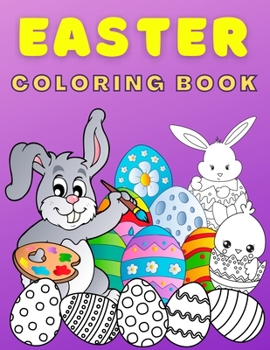Easter Coloring Book For Kids Ages 4-8: Fun & Cute Easter Coloring Book for Kids with Amazing Coloring Pages with Little Rabbits, Chickens, Lambs, ... Gift for Kids)