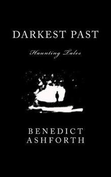 Paperback Darkest Past: Haunting Tales Book