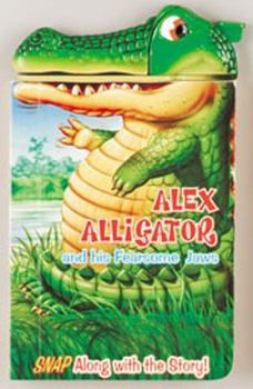 Board book Alex Alligator and His Fearsome Jaws [With Attached Plastic Animal Head or Claw] Book