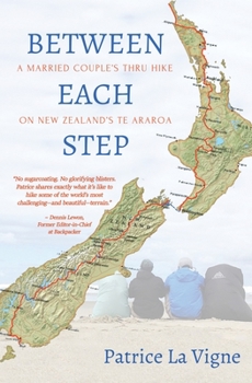 Paperback Between Each Step: A Married Couple's Thru Hike On New Zealand's Te Araroa Book