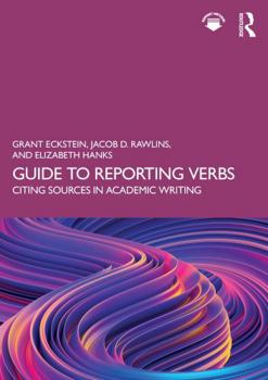 Paperback Guide to Reporting Verbs: Citing Sources in Academic Writing Book