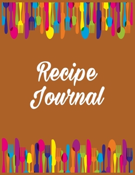 Paperback Recipe Journal: Large, Blank Kitchen Cookbook Companion For Passionate Cooks and Chefs Book