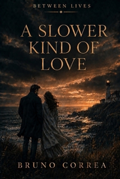 A Slower Kind of Love (Between Lives)