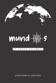 Mundos, en pocas palabras.: Microcuentos