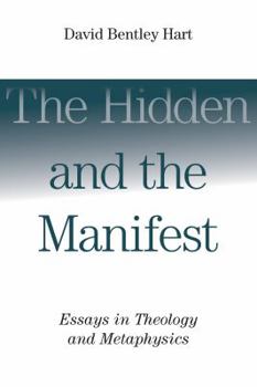 Paperback Hidden and the Manifest: Essays in Theology and Metaphysics Book