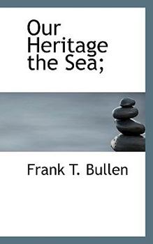 Our Heritage the Sea;