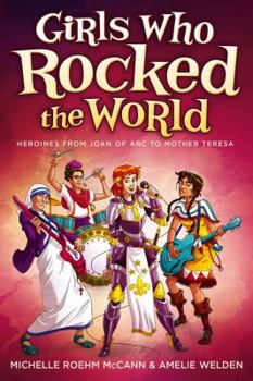 Paperback Girls Who Rocked the World: Heroines from Joan of Arc to Mother Teresa Book
