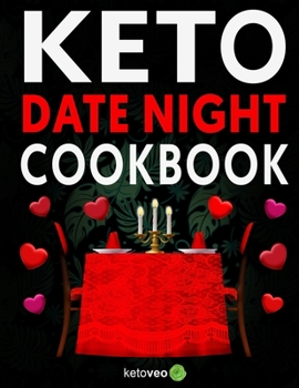 Paperback Keto Date Night Cookbook: Anniversaries, Movie Nights, Valentine's Day & Gift for Newlyweds Book