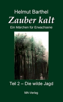 Paperback Zauber kalt - Teil 2 - Die wilde Jagd: Ein Märchen für Erwachsene [German] Book