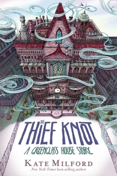 Hardcover The Thief Knot: A Greenglass House Story Book