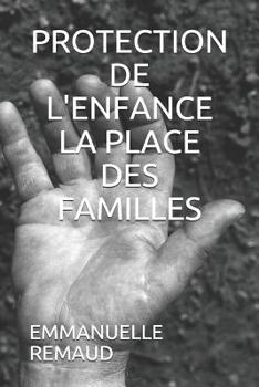 Paperback Protection de l'Enfance La Place Des Familles [French] Book