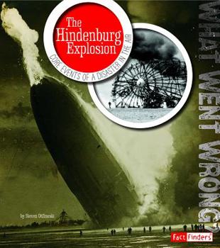 Paperback The Hindenburg Explosion: Core Events of a Disaster in the Air Book