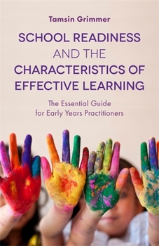 Paperback School Readiness and the Characteristics of Effective Learning: The Essential Guide for Early Years Practitioners Book