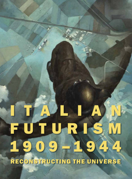 Paperback Italian Futurism, 1909-1944: Reconstructing the Universe Book