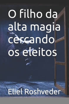 Paperback O filho da alta magia cercando os eleitos [Portuguese] Book