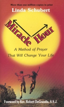 Paperback Miracle Hour: A Method of Prayer That Will Change Your Life Book
