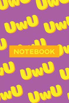 Paperback Notebook: Uwu Cuteness Overload Yellow Orange Typography Meme Book