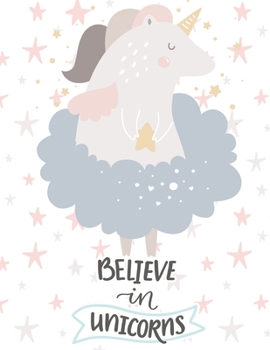 Believe In Unicorns : Cute Unicorn Kawaii Sketchbook For Girls - 8.5 x 11 inches: Unicorn Gifts For Girls Kids Birthday Journal and Notebook Cute Unicorn Kawaii Sketchbook For Girls Christmas Xmas