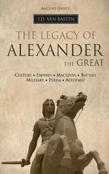 Paperback Ancient Greece: The Legacy of Alexander the Great Book