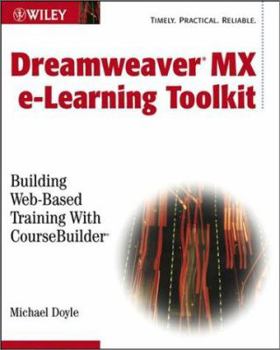 Paperback Dreamweaver MX E-Learning Toolkit: Building Web-Based Training with CourseBuilder [With CDROM] Book