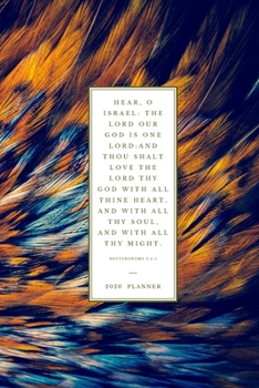 Hear, O Israel: The Lord our God is one Lord: And thou shalt love the Lord thy God with all thine heart, and with all thy soul, and with all thy ... (Christian Planners, Organizers & Diaries)