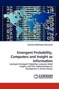 Paperback Emergent Probability, Computers and Insight as Information Book