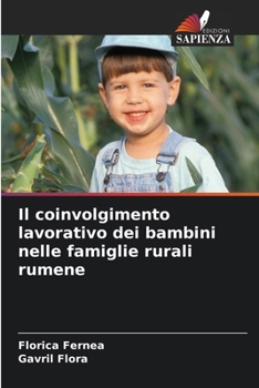 Il coinvolgimento lavorativo dei bambini nelle famiglie rurali rumene (Italian Edition)