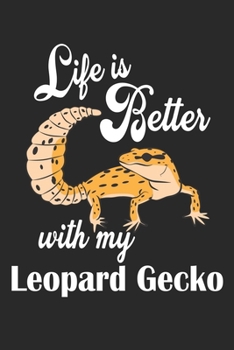 Paperback Life is Better with my Leopard Gecko: Reptile Lover Pet Enthusiast s Dot Grid Notebook 6x9 Inches - 120 dotted pages for notes, drawings, formulas - O Book