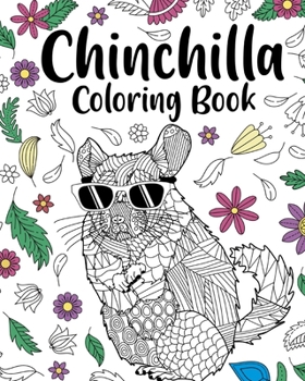 Paperback Chinchilla Coloring Book: Zentangle Coloring Books for Adult, Floral Mandala Coloring Pages Book