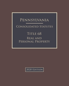 Paperback Pennsylvania Consolidated Statutes Title 68 Real and Personal Property 2020 Edition Book