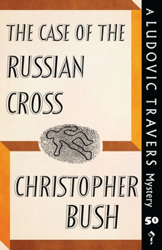 The Case of the Russian Cross: A Ludovic Travers Mystery - Book #50 of the Ludovic Travers