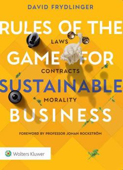 Hardcover Rules of the Game for Sustainable Business: Laws, Contracts and Morality Book