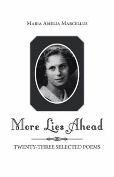 Hardcover More Lies Ahead: Twenty-Three Selected Poems Book