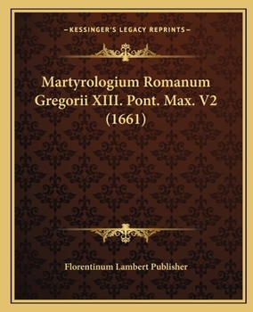 Paperback Martyrologium Romanum Gregorii XIII. Pont. Max. V2 (1661) [Latin] Book