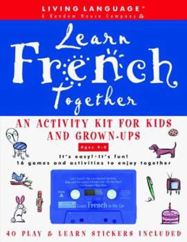 Paperback Learn French Together: An Activity Kit for Kids and Grown-Ups [With Fun & Learn Activity Book and Fun & Learn Stickers] Book