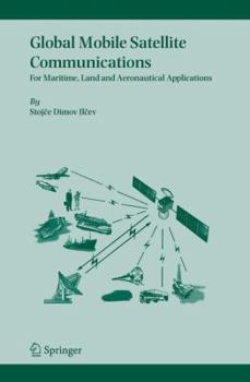 Hardcover Global Mobile Satellite Communications: For Maritime, Land and Aeronautical Applications Book