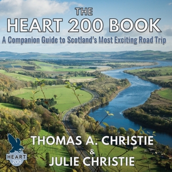 Paperback The Heart 200 Book: A Companion Guide to Scotland's Most Exciting Road Trip Book