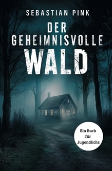 Der geheimnisvolle Wald (German Edition)