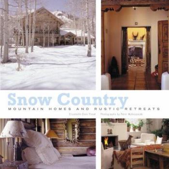 Hardcover Snow Country: Mountain Homes and Rustic Retreats Book