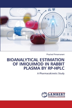 Paperback Bioanalytical Estimation of Imiquimod in Rabbit Plasma by Rp-HPLC Book