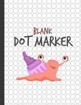 Paperback Blank Dot Marker: Do a Dot Marker Blank Circle Paper Create and Paint Daubers Kids Activity Book
