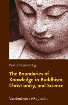 Hardcover The Boundaries of Knowledge in Buddhism, Christianity, and Science Book