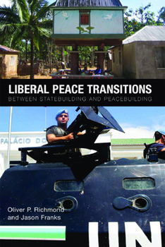 Hardcover Liberal Peace Transitions: Between Statebuilding and Peacebuilding Book