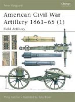 Paperback American Civil War Artillery 1861-65 (1): Field Artillery Book