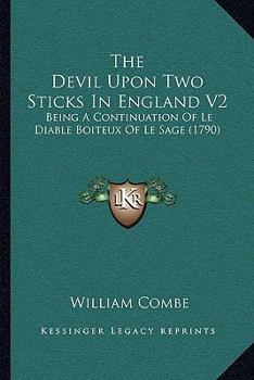 Paperback The Devil Upon Two Sticks In England V2: Being A Continuation Of Le Diable Boiteux Of Le Sage (1790) Book