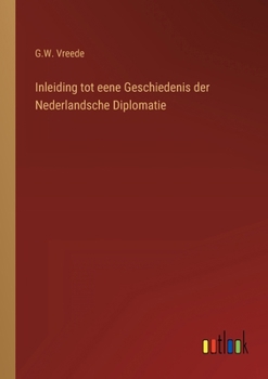 Paperback Inleiding tot eene Geschiedenis der Nederlandsche Diplomatie [Dutch] Book