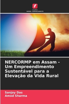 NERCORMP em Assam - Um Empreendimento Sustentável para a Elevação da Vida Rural (Portuguese Edition)