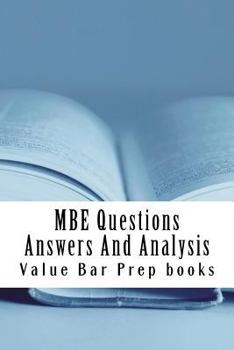 Paperback MBE Questions Answers And Analysis: Look Inside!! Prepared By A Senior Bar Exam Expert For Law School 1L to 4L! Book