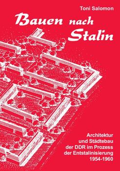 Hardcover Bauen Nach Stalin: Architektur Und Stadtebau Der Ddr Im Prozess Der Entstalinisierung 1954-1960 [German] Book