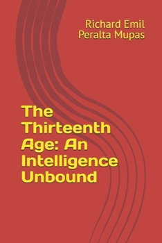 Paperback The Thirteenth Age: An Intelligence Unbound Book